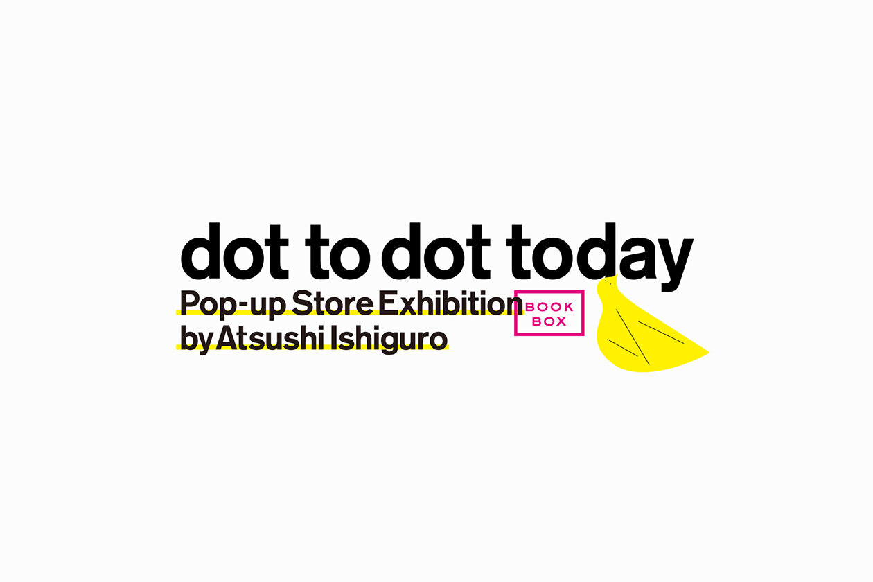 DOT TO DOT TODAY EXHIBITION BY ATSUSHI ISHIGURO